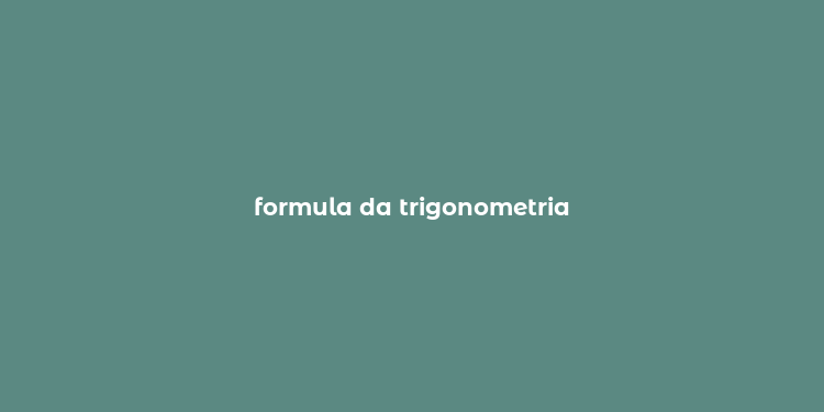 formula da trigonometria