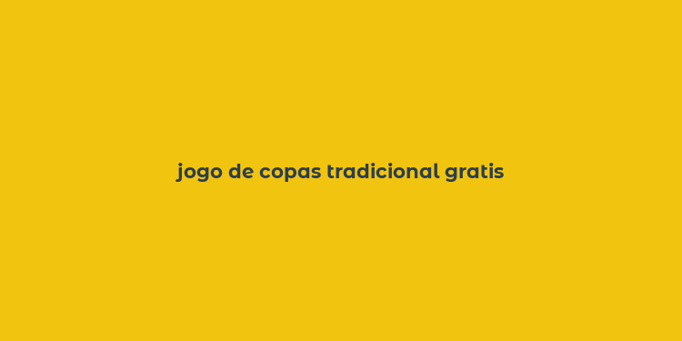 jogo de copas tradicional gratis