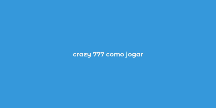 crazy 777 como jogar