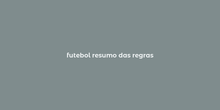 futebol resumo das regras