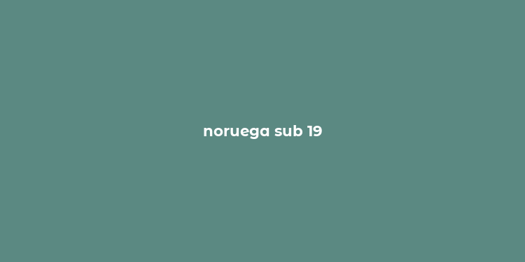 noruega sub 19