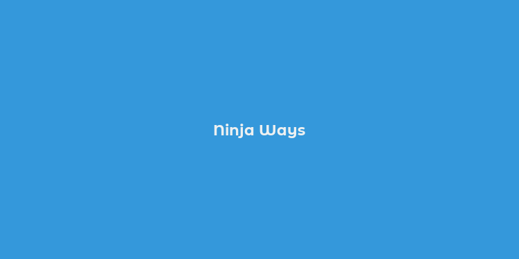 Ninja Ways