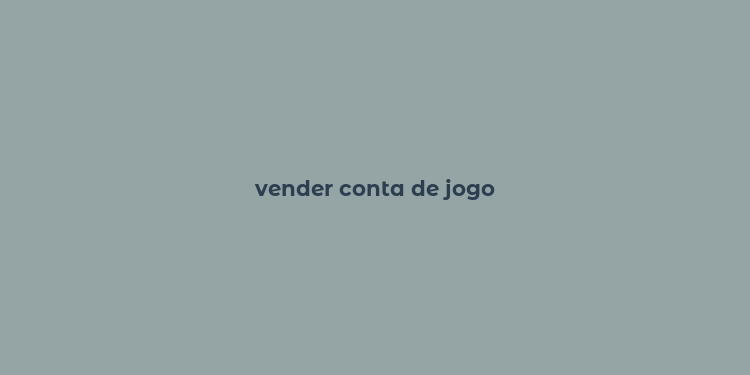 vender conta de jogo