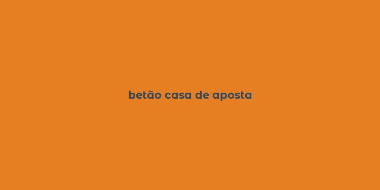 betão casa de aposta