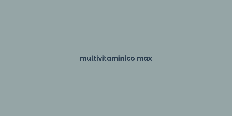 multivitaminico max