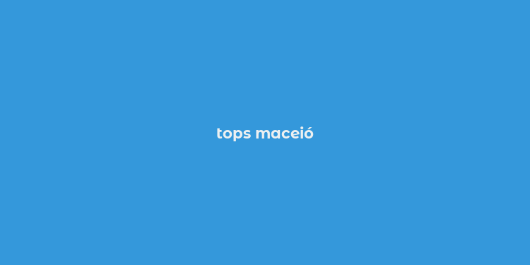 tops maceió