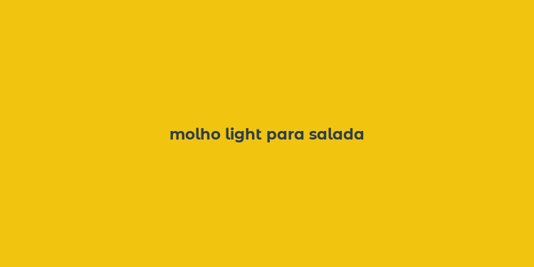 molho light para salada