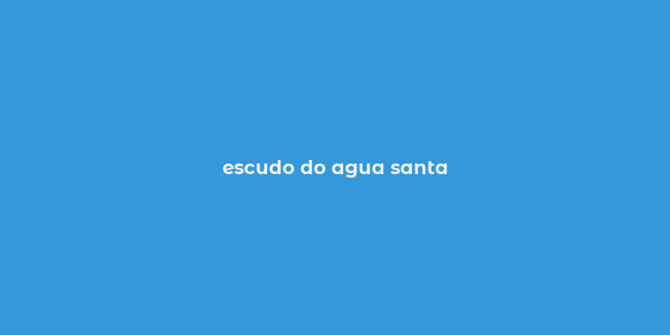 escudo do agua santa