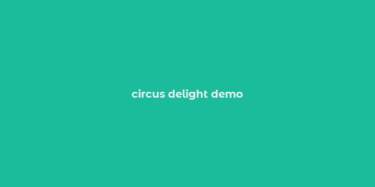 circus delight demo