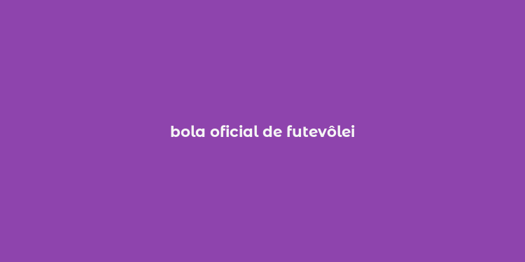 bola oficial de futevôlei