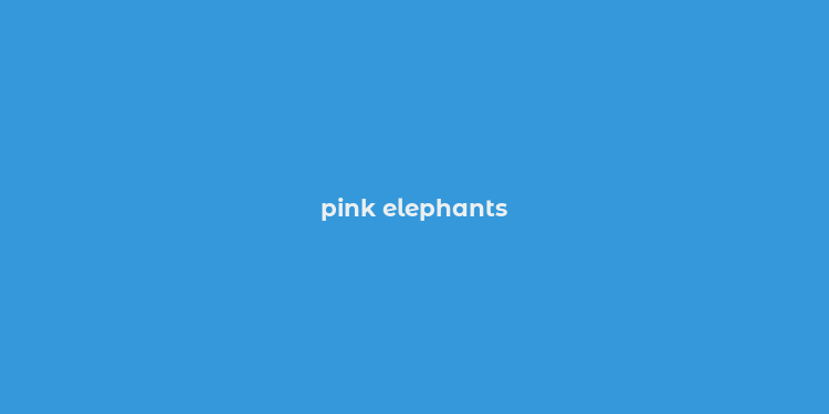 pink elephants