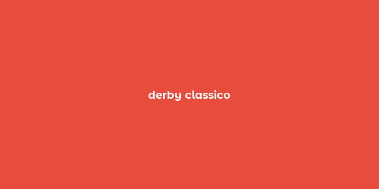 derby classico