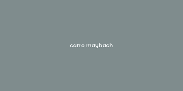 carro maybach