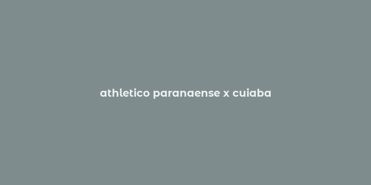 athletico paranaense x cuiaba