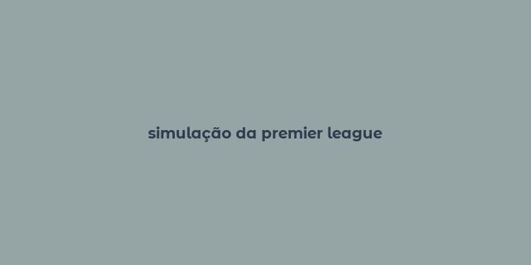 simulação da premier league