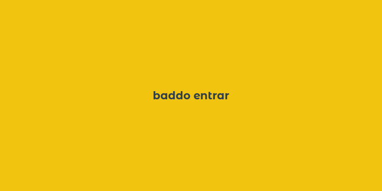 baddo entrar