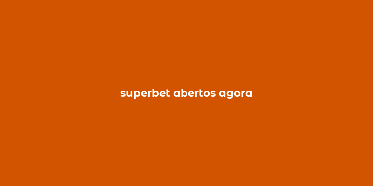 superbet abertos agora