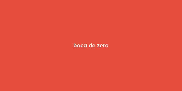 boca de zero