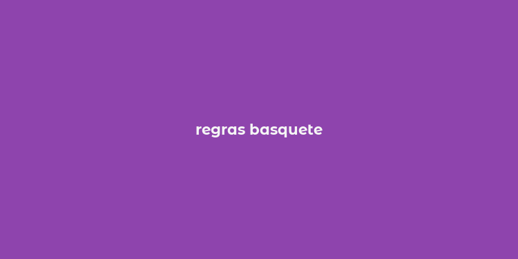 regras basquete