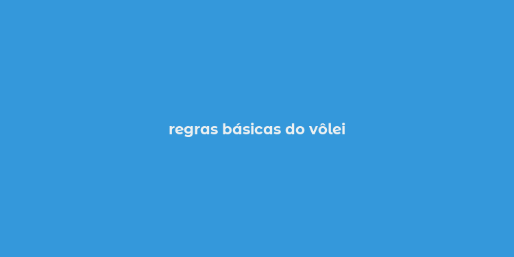 regras básicas do vôlei