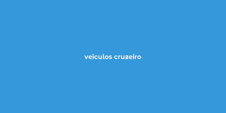 veiculos cruzeiro