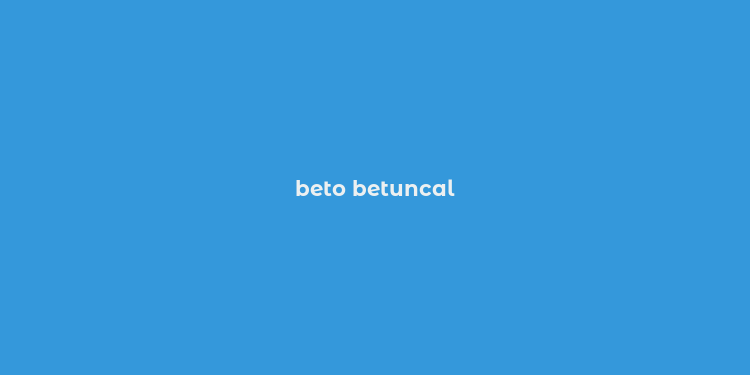 beto betuncal