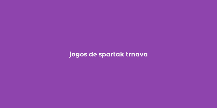 jogos de spartak trnava