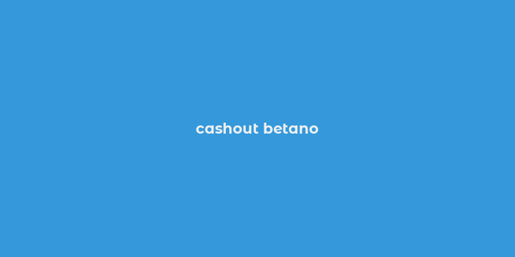 cashout betano