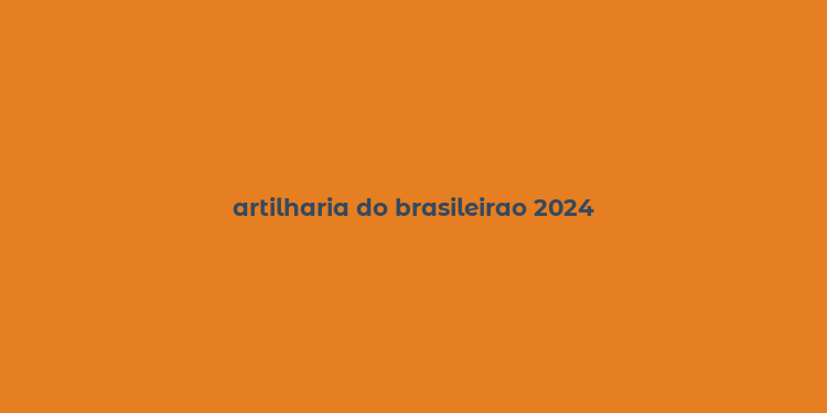 artilharia do brasileirao 2024