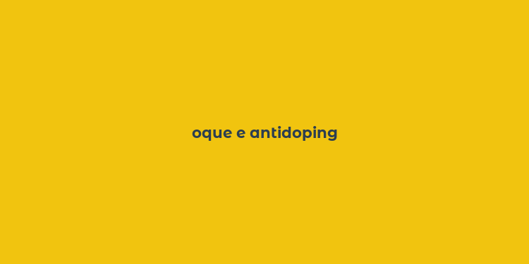 oque e antidoping