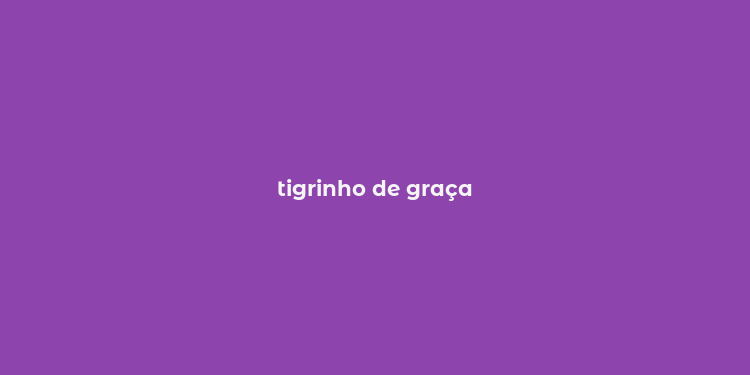 tigrinho de graça