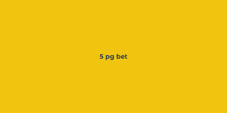 5 pg bet