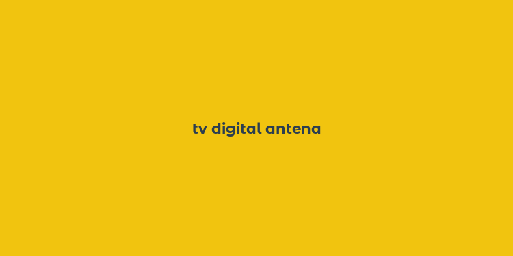 tv digital antena