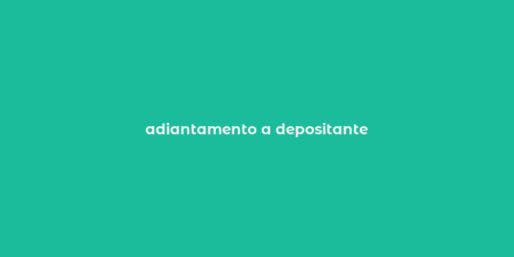 adiantamento a depositante