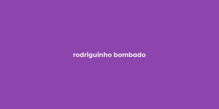 rodriguinho bombado