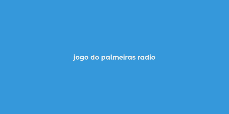 jogo do palmeiras radio