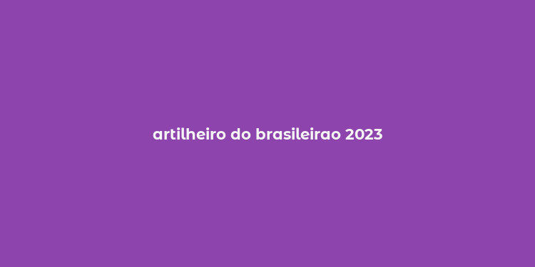 artilheiro do brasileirao 2023