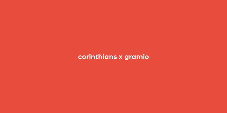 corinthians x gramio