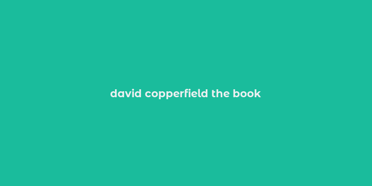 david copperfield the book