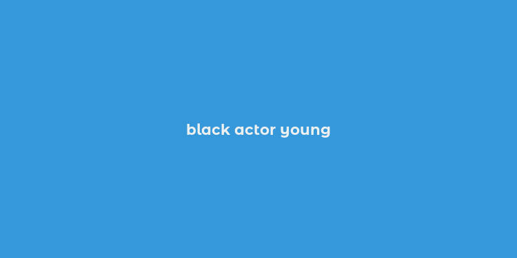 black actor young