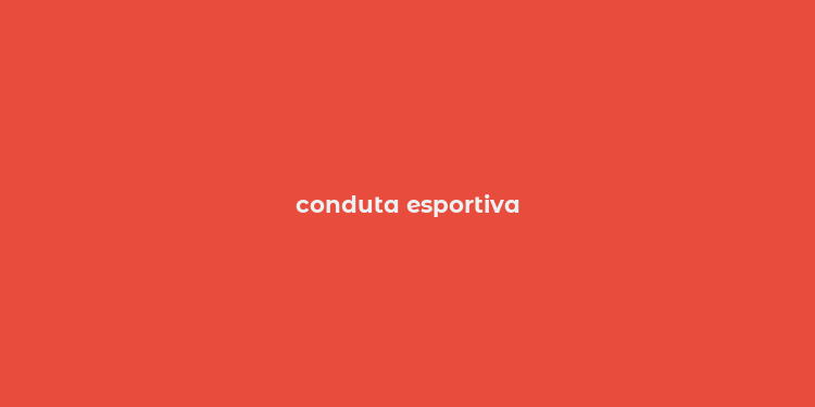 conduta esportiva