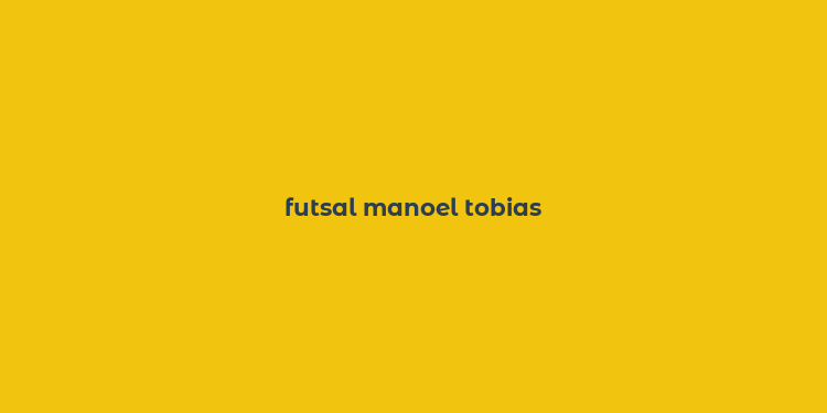 futsal manoel tobias