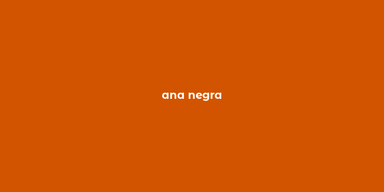 ana negra