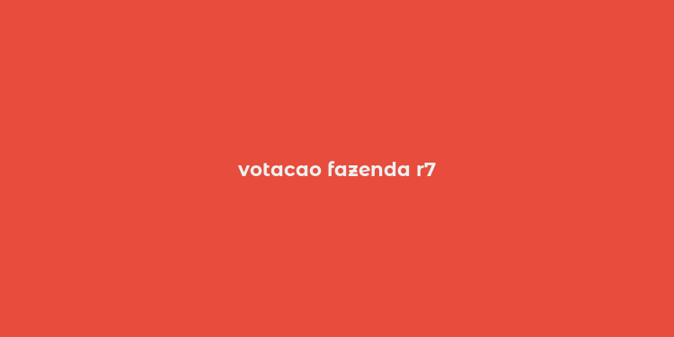 votacao fazenda r7