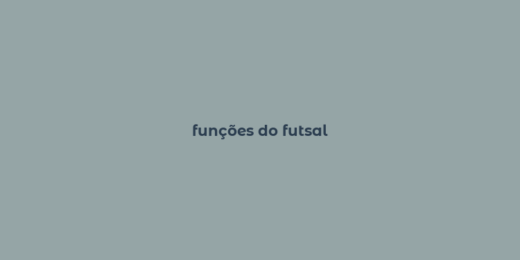 funções do futsal