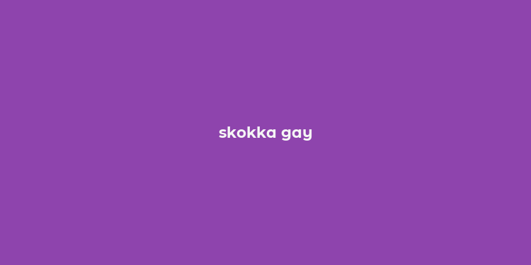 skokka gay