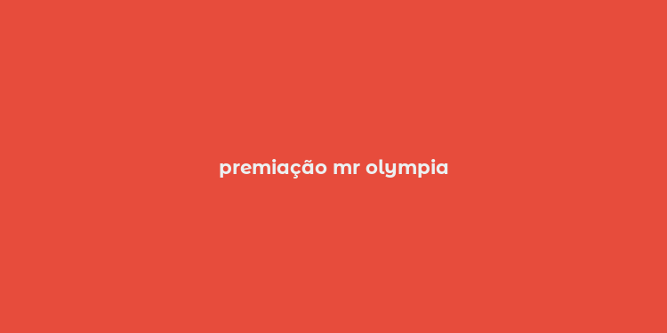 premiação mr olympia