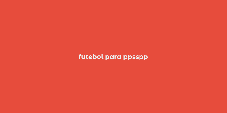 futebol para ppsspp