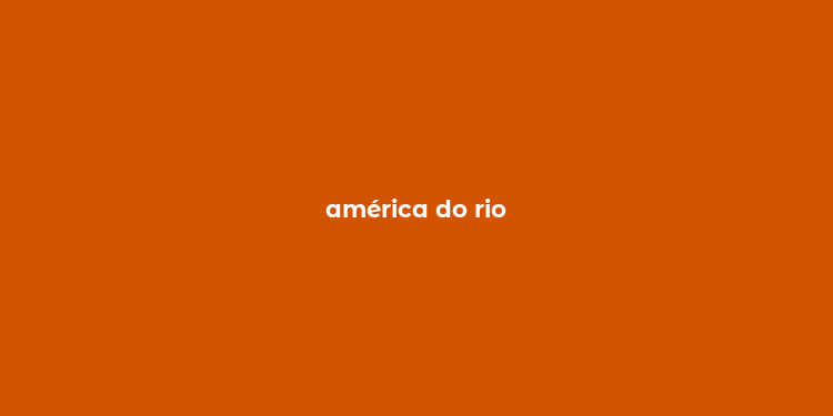 américa do rio