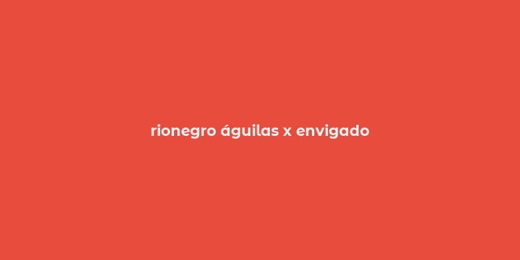 rionegro águilas x envigado